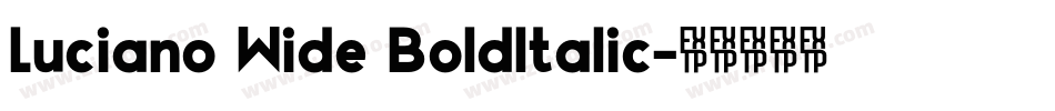 Luciano Wide BoldItalic字体转换